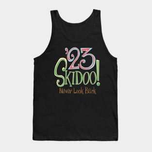 23 SKIDOO! - NEVER LOOK BACK, Goodbye to 2023 Tank Top